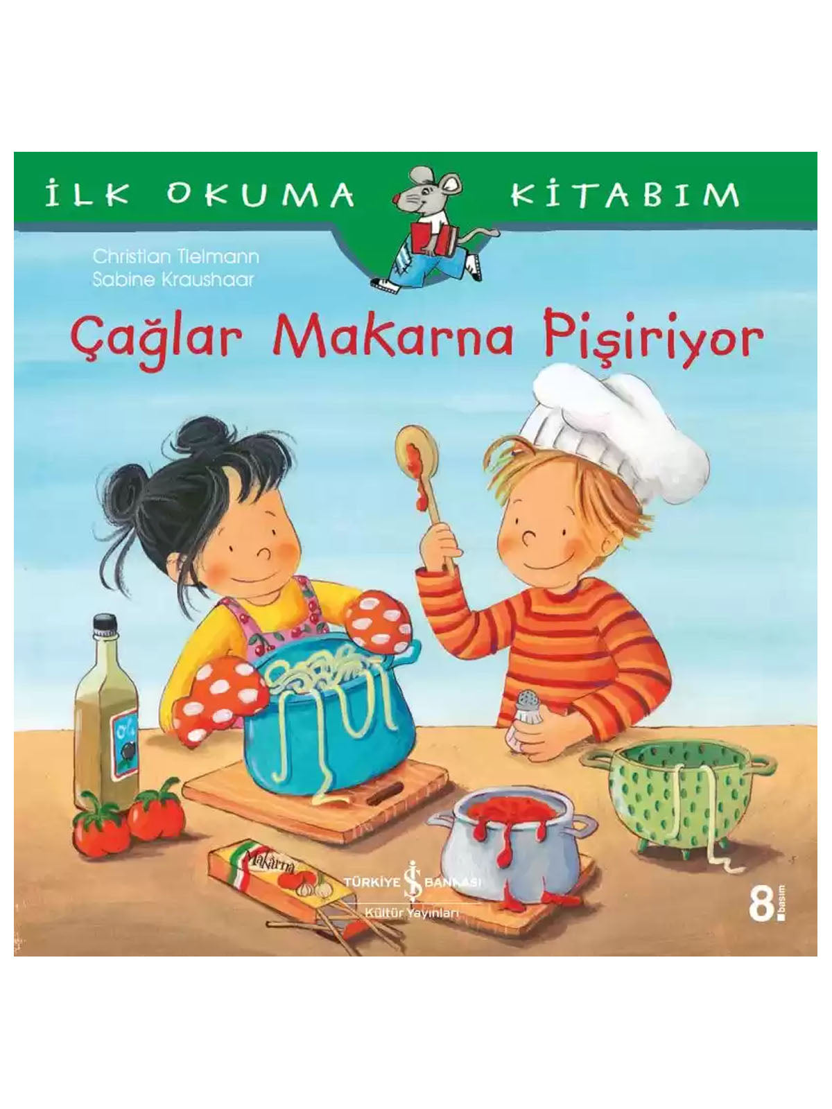 Iş Bankası Yayınları - Çağlar Makarna Pişiriyor Hikaye Kitabı
