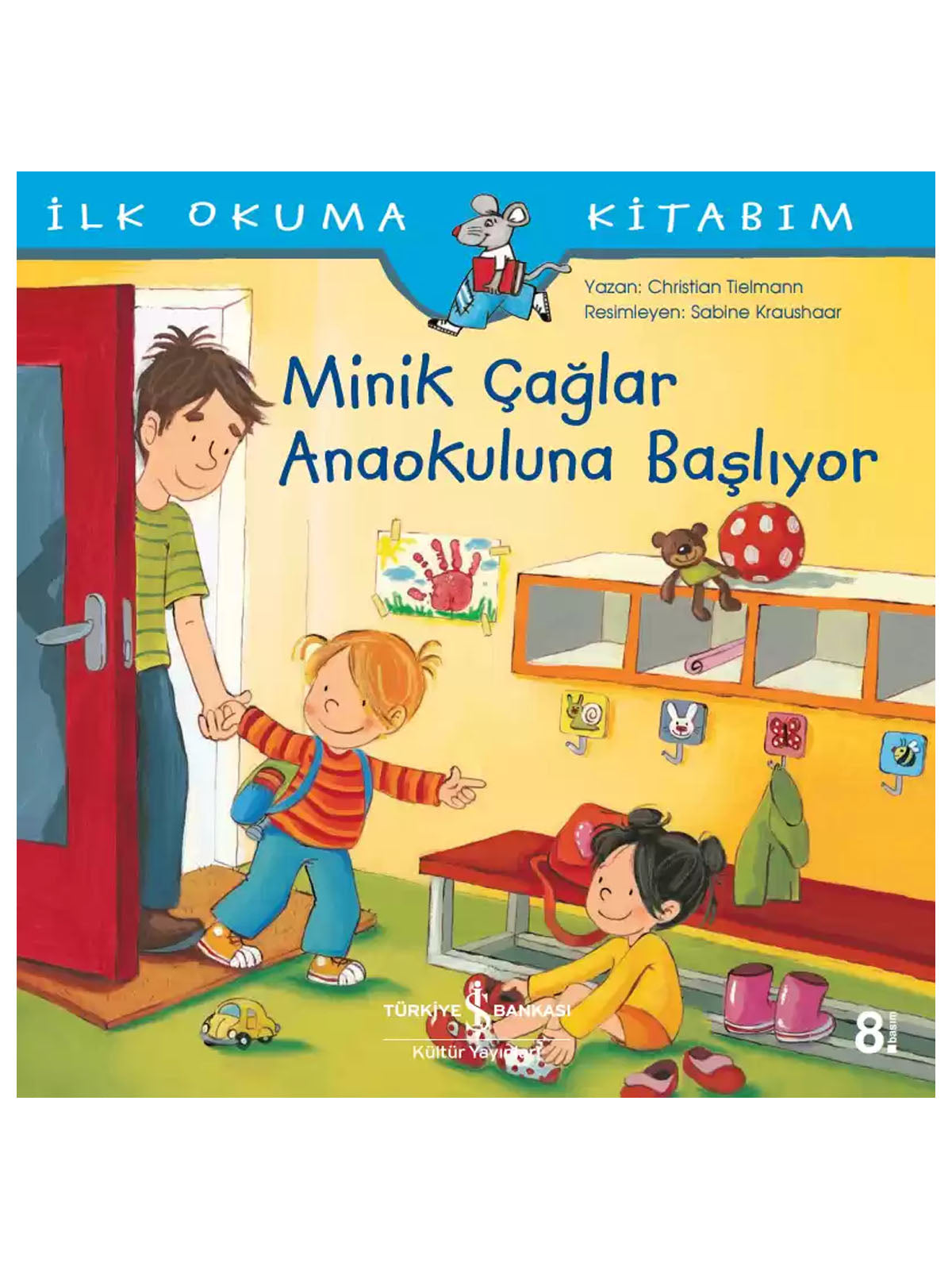 Iş Bankası Yayınları - Minik Çağlar Anaokuluna Başlıyor Hikaye Kitabı