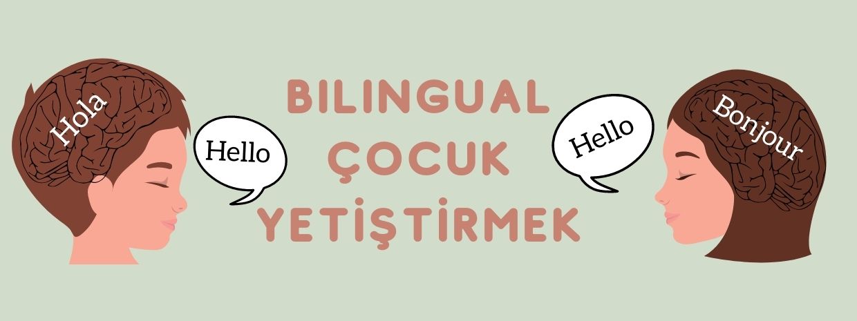 İki Dilli (Bilingual) Çocuk Yetiştirmek