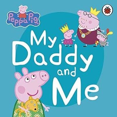 Peppa Pig: My Daddy And Me