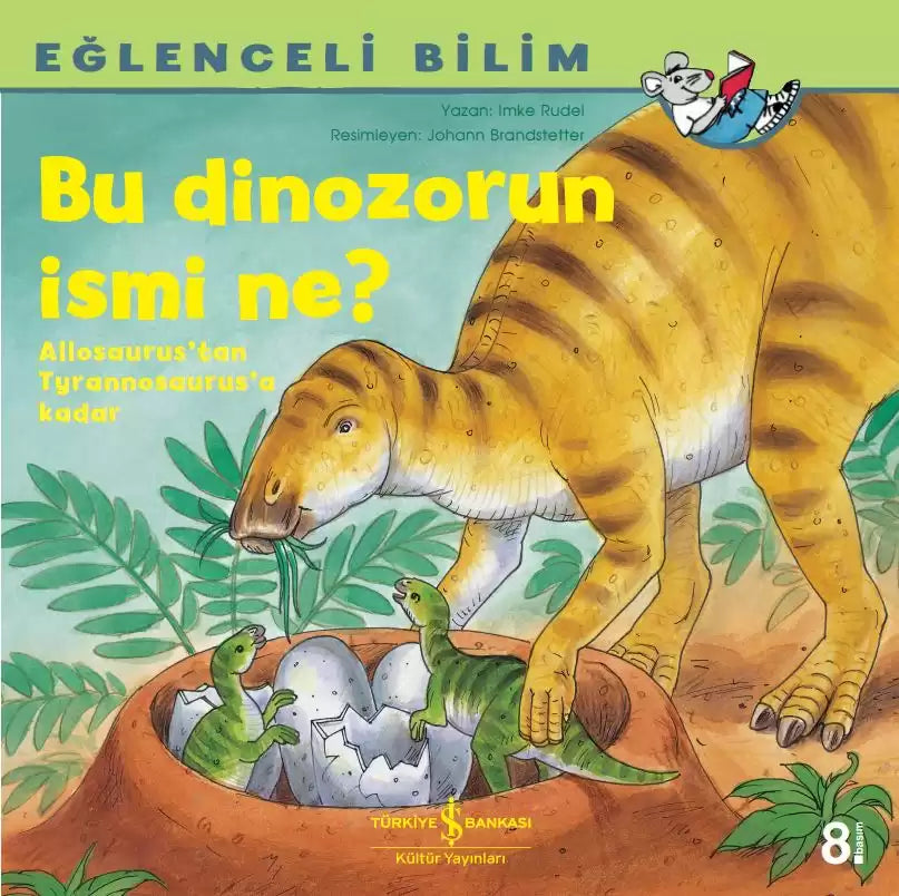 Iş Bankası Yayınları Eğlenceli Bilim-Bu Dinozorun İsmi Ne?