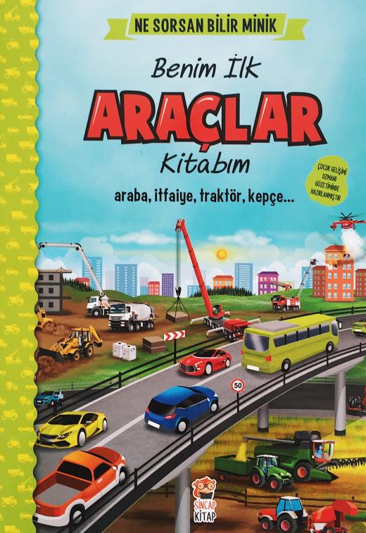 SİNCAP KİTAP NE SORSAN BİLİR MİNİK- BENİM İLK ARAÇLAR KİTABIM
