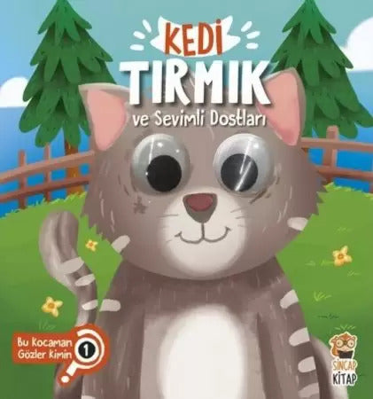 SİNCAP KİTAP BU KOCAMAN GÖZLER KİMİN?-KEDİ TIRMIK VE SEVİMLİ DOSTLARI